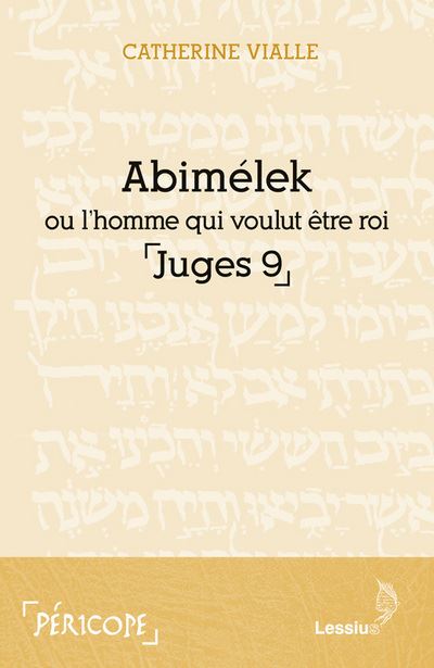 Abimélek ou l'homme qui voulut être roi (Juges 9) - Catherine Vialle - broché