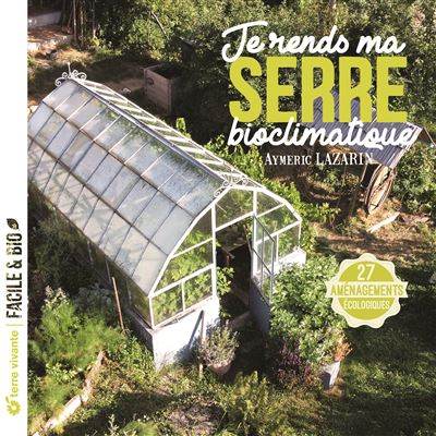 Je rends ma serre bioclimatique