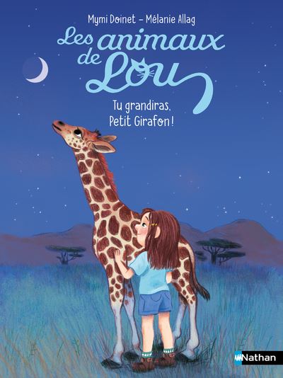 Les Animaux de Lou  Tu grandiras, Petit Girafon !