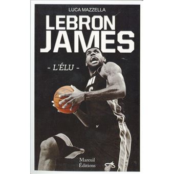 Lebron James L'élu