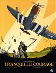 Tranquille courage - Tranquille courage, Avec un cahier reportage T1