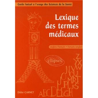 Lexique des termes médicaux, anglais/français - français/anglais