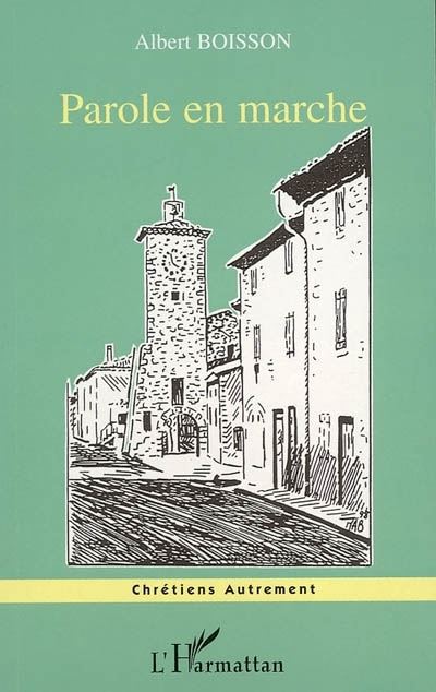 Parole en marche - Albert Boisson - L'harmattan - broché - Essai - L'harmattan