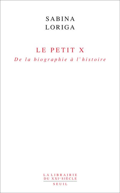 Le Petit x. De la biographie a l'histoire