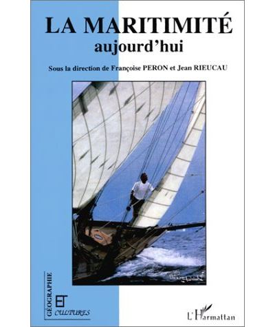La maritimité aujourd'hui - actes du colloque international Paris 25-26 novembre 1991 - Jean Rieucau - L'harmattan - Livre - L'harmattan
