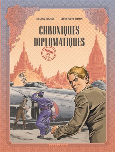 Chroniques diplomatiques, Tome 2 : Birmanie, 1954