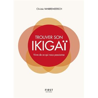 Trouver son Ikigaï - Vivre de ce qui nous passionne - 1