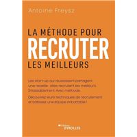 La méthode pour recruter les meilleurs