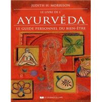 Le livre de l'Ayurveda - Le guide personnel du bien-être