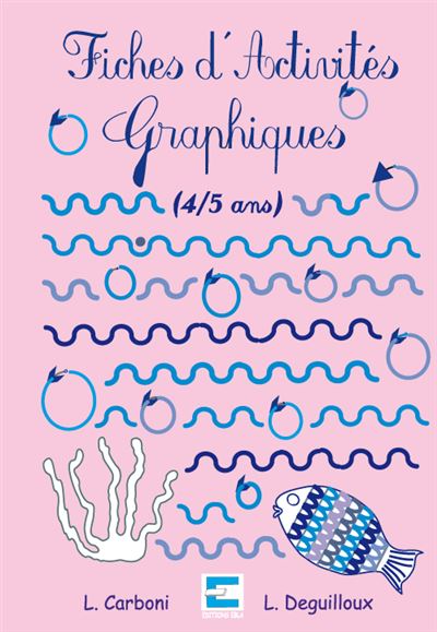 Fiches d'activités Graphiques MS -  Carboni/Deguilloux - relié