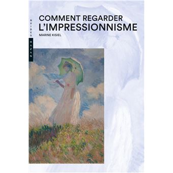 Comment regarder l'impressionnisme - 1