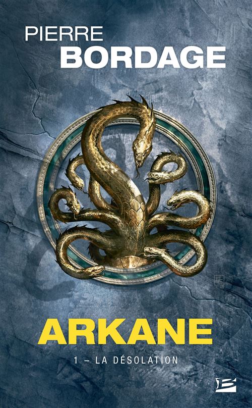 Arkane, T1 : La Désolation - Pierre Bordage - Poche