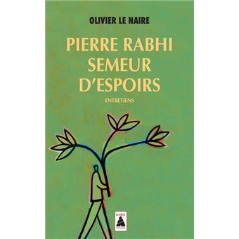 Pierre Rabhi, semeur d'espoirs - 1