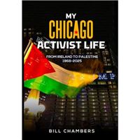 My Chicago Activist Life