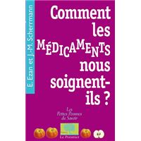 Comment les médicaments nous soignent-ils ?