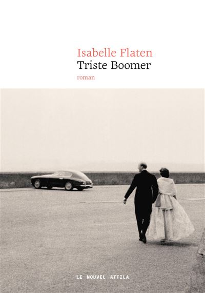 Triste Boomer - Isabelle Flaten - Nouvel Attila - broché - Roman