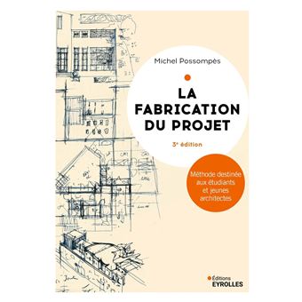 La fabrication du projet. Troisième édition - 1