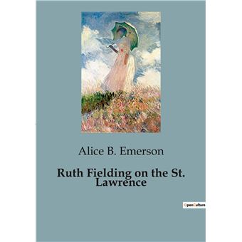 Ruth Fielding - Ruth Fielding, The Adventures of Ruth Fielding and the Enigmatic St. Lawrence - 1