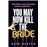 You May Now Kill The Bride