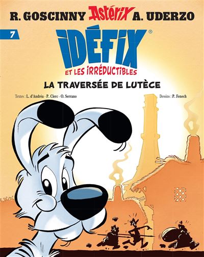 Idéfix et les Irréductibles Tome 7 - La traversée de Lutèce - René Goscinny - Albert Rene - broché - Bande dessinée