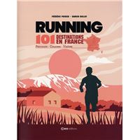 Running - 100 destinations en France : parcours courses visites
