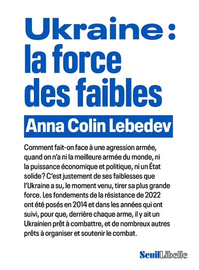 Ukraine : la force des faibles - Anna Colin Lebedev (2025)