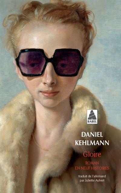 Gloire Roman en neuf histoires - Daniel Kehlmann - Actes sud
