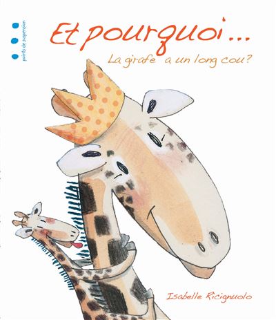 Et pourquoi  la girafe a un long cou - Isabelle Ricignuolo - relié