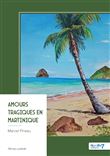 Amours tragiques en Martinique