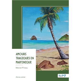 Amours tragiques en Martinique