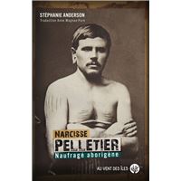 Narcisse Pelletier - Naufragé Aborigène
