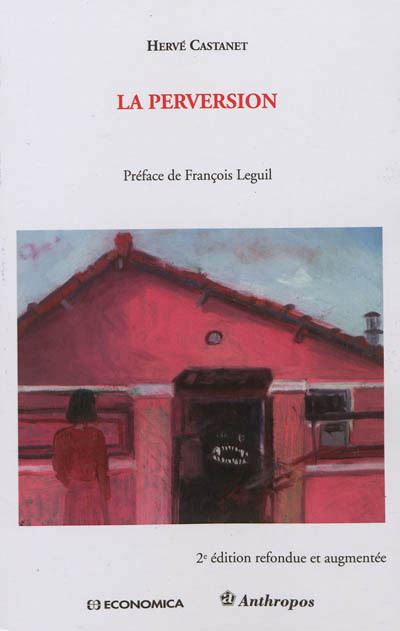 Perversion, 2e ed. (la) - Hervé Castanet - (donnée non spécifiée)