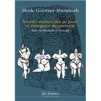 Sociétés matriarcales du passé et émergence du patriarcat