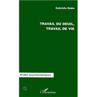 Travail de Deuil, Travail de Vie