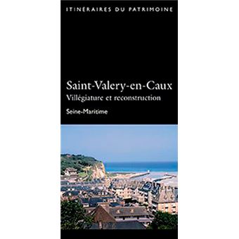 Saint-Valery-En-Caux, Villégiature Et Reconstructi - 1