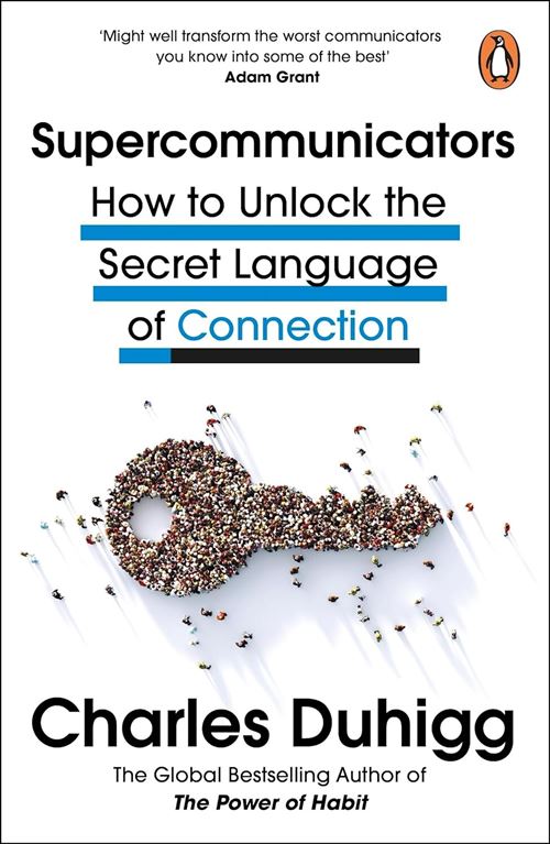 Supercommunicators Summary of Key Ideas and Review | Charles Duhigg