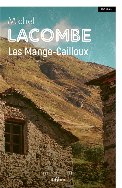 Les Mange-Cailloux - Michel Lacombe - De Boree Eds - broché - Roman