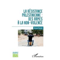 La résistance palestinienne : des armes à la non-violence