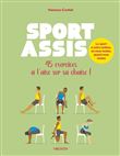 Sport assis - 45 exercices à l'aise sur sa chaise !