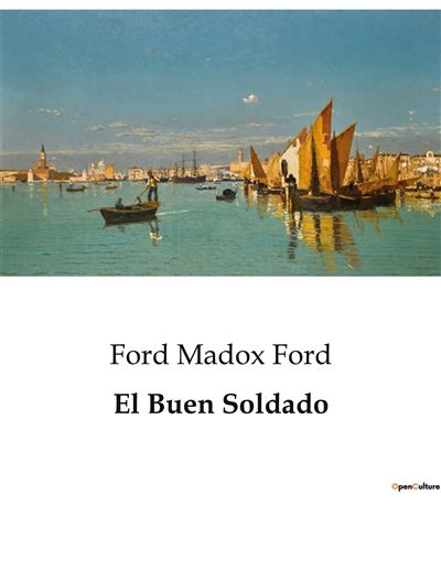 El Buen Soldado - Ford Madox Ford - broché