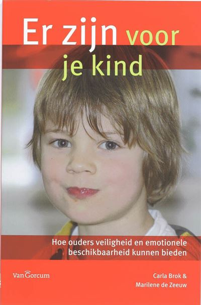 Er Zijn Voor Je Kind Hoe Ouders Veiligheid En Emotionele