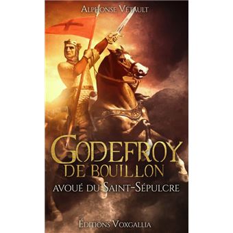 Godefroy de Bouillon - avoué du Saint Sépulcre - 1