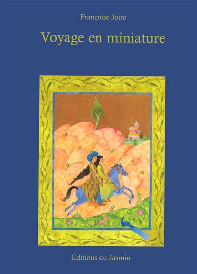 Voyage en miniature - Françoise Joire - Du Jasmin Eds - cartonné - Album jeunesse dès 6 ans