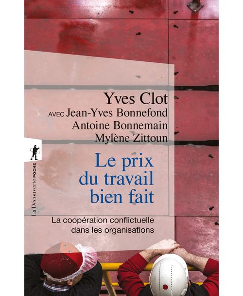 Le prix du travail bien fait - La coopération conflictuelle dans les organisations