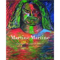Martine Martine. Catalogue raisonné