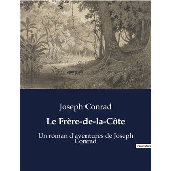 Le FrèredelaCôte Un roman d'aventures de Joseph Conrad broché