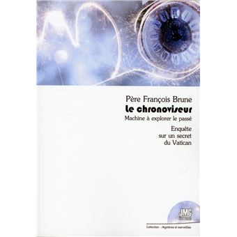 Le chronoviseur - Machine à explorer le passé - Enquête sur un secret du Vatican - 1