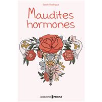 Maudites hormones