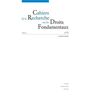 Cahiers de la recherche sur les droits fondamentaux, n  13/2015. le d roit d'asile - 1