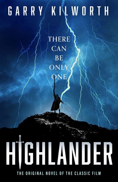 Highlander The original novel of the classic film that inspired the forthcoming blockbuster reboot starring Henry Cavill - Garry Kilworth - Sphere - ebook (ePub) - Livre - Sphere